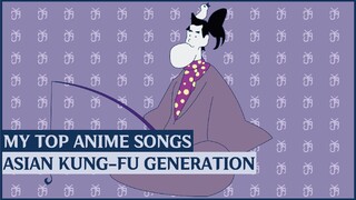 My Top Anime Songs | ASIAN KUNG-FU GENEARTION