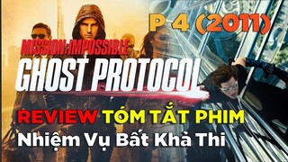 Review Tóm Tắt Phim: Mission Impossible 4 || Chiến Dịch Bóng Ma (2011)