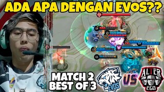 HADUH HADUH HADUH ADA APA INI DENGAN EVOSSS!!! MATCH 2 EVOS VS AE