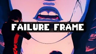 FAILURE FRAME - Moment Epic