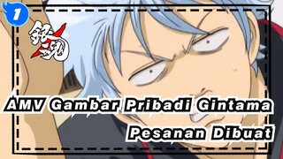 [AMV Gambar Pribadi Gintama] Pesanan Dibuat (Takasugi ＋α) / Bocoran_1