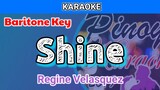 Shine by Regine Velasquez (Karaoke : Baritone Key)