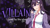 【Sky-chan】Villain - Stella Jang Cover