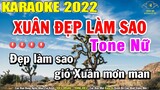 Xuân Đẹp Làm Sao Karaoke Tone Nữ Nhạc Sống 2022 | Trọng Hiếu