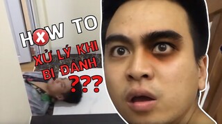 HOW TO XỬ LÍ KHI BỊ ĐÁNH - Nam Per