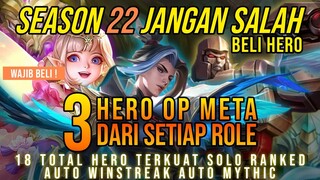 SEASON 22 JANGAN SALAH BELI HERO ! Inilah 3 Hero OP Meta Dari Setiap Role - 18 TOTAL HERO OP