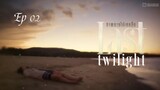 [ Ep 02 ] - Last Twilight Series - Eng Sub.
