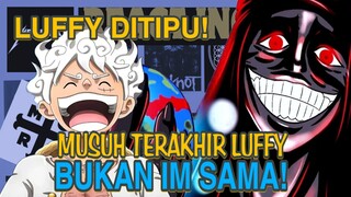 Musuh terakhir Luffy! (Teori fans)