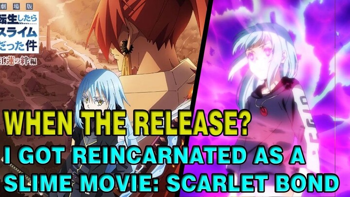 WHEN THE RELEASE OF THAT TIME I GOT REINCARNATED AS A SLIME THE MOVIE: SCARLET BOND (KAILAN NGA BA?)