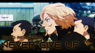 Never Give Up  - AMV - [ Anime MV ] Tokyo Revengers