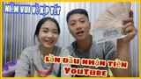 Tháng Lương YouTube Đầu Tiên Của Vợ Chồng Cảnh | Cảnh 68 Vlog