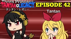 Gacha Life Series | Tantan Legacy (Episode 42)