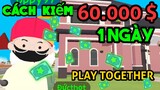 Cách kiếm 60.000$ tiền 1 ngày trong game play together/ oppygamer | PLAY TOGETHER