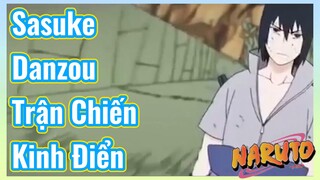 Sasuke Danzou Trận Chiến Kinh Điển