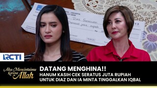 KASIH UANG!! Hanum Menyuruh Diaz Tinggalkan Iqbal | AKU MENCINTAIMU KARENA ALLAH | EPS.86 (1/3)