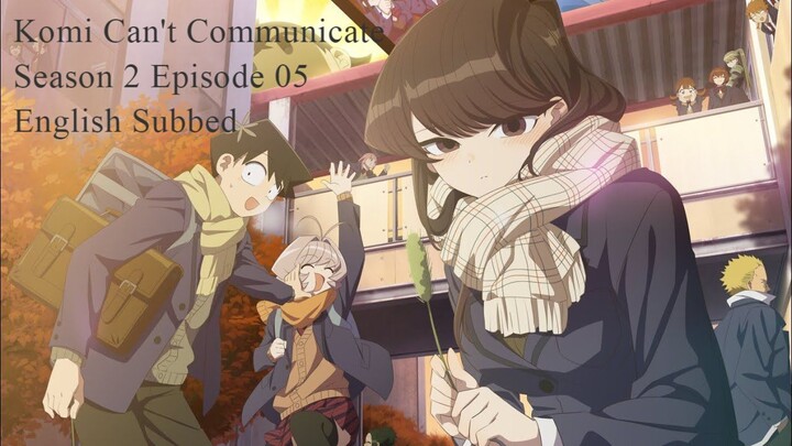 Komi Can't Communicate Season 2 Episode 05 English Subbed