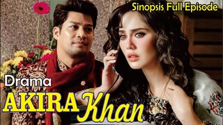 Sinopsis Drama Akira Khan Full Episode