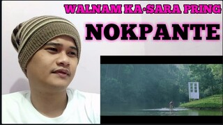 WALNAM KA'SARA PRING - NOKPANTE | NORTHEAST INDIA | FILIPINO REACTION