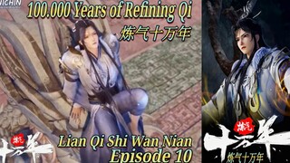 Eps 10 | 100.000 Years of Refining Qi [Lian Qi Shi Wan Nian] Sub Indo