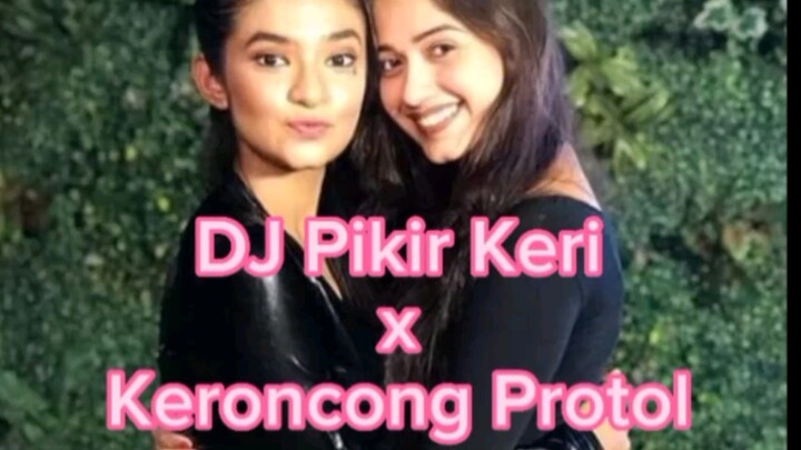 DJ Pikir Keri x keroncong Protol viral 2023