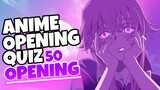 Anime Opening Quiz - 50 Opening [Easy] - GUESS THE ANIME OPENING EASY