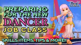 PREPARING FOR THE NEW DANCER CLASS!! Skills, Items, Tips & More!!