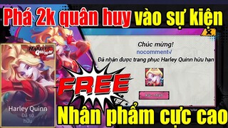 Phá gần 2k Quân Huy vào sự kiện Nữ Quái Đổ Bộ HARLEY QUINN ?? - Nhân phẩm cực cao 1 phát lên 1 tầng