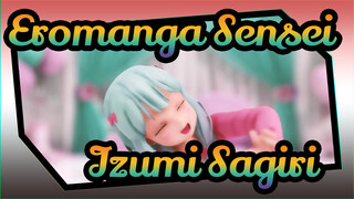 [Eromanga Sensei MMD] Izumi Sagiri: Brother Is Not At Home Today!