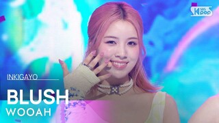 WOOAH (우아) - BLUSH @인기가요 inkigayo 20240421