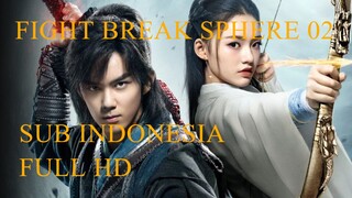 FIGHT BREAK SPHERE (BTTH) EP 02 SUB INDONESIA