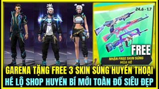 (Free Fire) GARENA TẶNG FREE 3 SKIN SÚNG HUYỀN THOẠI SIÊU XỊN, HÉ LỘ SỰ KIỆN SHOP HUYỀN BÍ MỚI