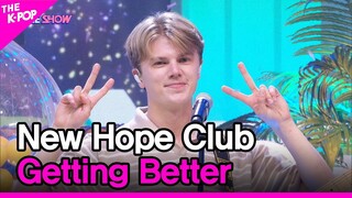 New Hope Club, Getting Better [THE SHOW 220802]