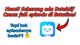 Episode DETEKTIF CONAN di Bstation beda???