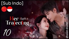 Her Trajectory (2025) – Eps. 10 [Sub Indo]