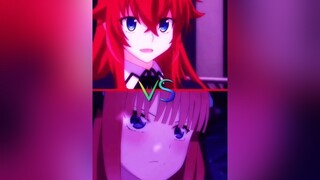 Rias Vs Nino! Who Will Win? Ai muốn đc edit thì cmt nhéxuhuong fyp 3d anime  waifu 🌈sky_girl👑 🦁king_team🦁 foryou