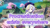 Procrastination exists everywhere