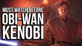 Must Watch Before OBI-WAN KENOBI | Star Wars Timeline Recap | Disney Plus Series Explained