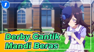 [Derby Cantik] Rangkuman Potongan Mandi Beras_A1