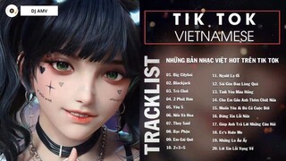 TikTok Vietnamese Music 2022 Những Bản Nhạc Việt Hot Trên Tik Tok Gây Nghiện Cực