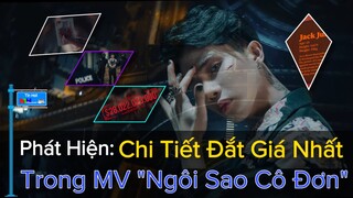 Phát Hiện CHI TIẾT ĐẮT GIÁ Thú Vị, BÍ ẨN Trong MV NGÔI SAO CÔ ĐƠN Mà Không Phải Ai Cũng Biết