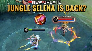 JUNGLE SELENA IS BACK? NEW UPDATE | Lian TV | Mobile Legends