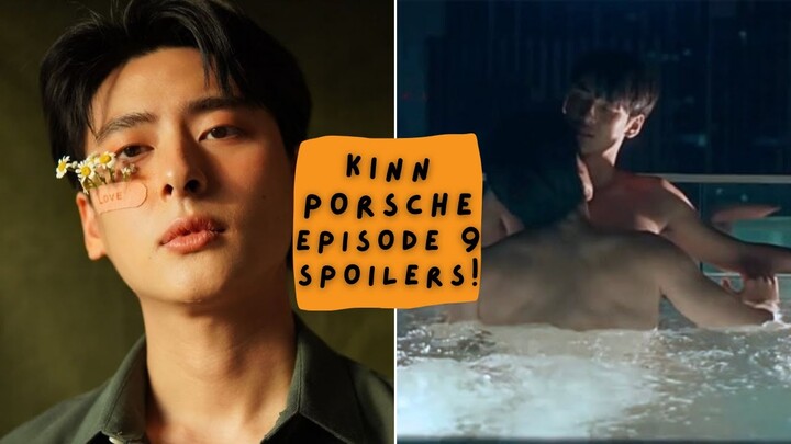 KinnPorsche Episode 9 Spoilers and Episode 8 Recap!