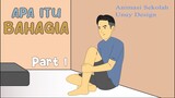 APA ITU BAHAGIA Part 1 - Animasi Sekolah