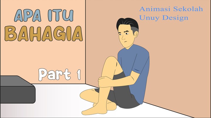 APA ITU BAHAGIA Part 1 - Animasi Sekolah