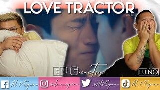 LOVE TRACTOR EP 6 REACTION