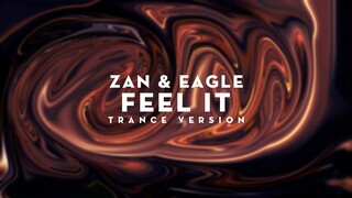Zan x Eagle - Feel It (Trance Version)