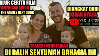 KISAH MENGERIKAN KELUARGA WATTS . RANGKUM ALUR FILM AMERICAN MURD3R - THE FAMILY NEXT DOOR