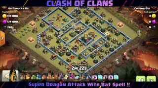 Super Dragon Attack With Bat Spell !! 6 Super Dragon + 6 Bat Spell - Town Hall 14 Attack Strategy #2