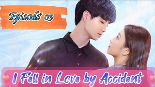 I Fell in Love by Accident ••||Episode 03||•• Eng Sub (2020)