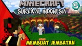 Membuat Jembatan || Minecraft Survival Indonesia (Ep.5)